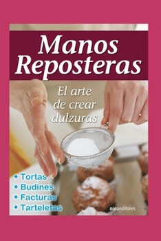 Paperback Manos Reposteras: el arte de crear dulzuras [Spanish] Book