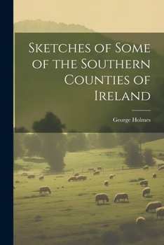 Paperback Sketches of Some of the Southern Counties of Ireland Book