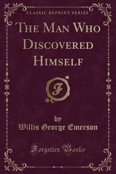 Paperback The Man Who Discovered Himself (Classic Reprint) Book