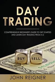 Paperback Day Trading: A Comprehensive Beginner's Guide to get started and learn Day Trading from A-Z Book