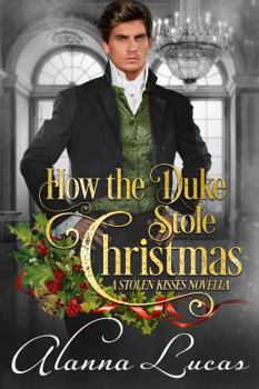 Paperback How the Duke Stole Christmas: A Stolen Kisses Novella Book