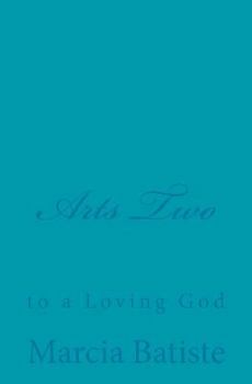 Paperback Arts Two: to a Loving God Book