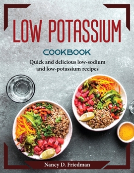 Paperback Low Potassium Cookbook: Quick and delicious low-sodium and low-potassium recipes Book