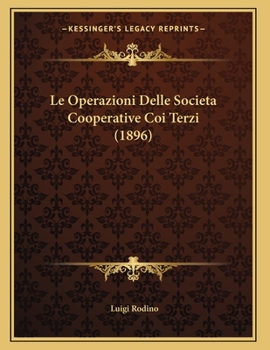 Paperback Le Operazioni Delle Societa Cooperative Coi Terzi (1896) [Italian] Book