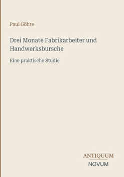 Paperback Drei Monate Fabrikarbeiter und Handwerksbursche: Eine praktische Studie [German] Book