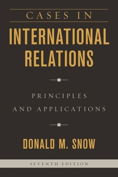 Paperback Cases in International Relations: Principles and Applications Book