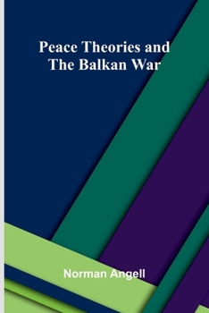 Paperback Peace Theories and the Balkan War Book