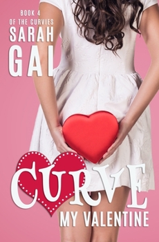 Paperback Curve My Valentine: Plus Size/Curvy Girl/Romantic Comedy/Chick lit Book