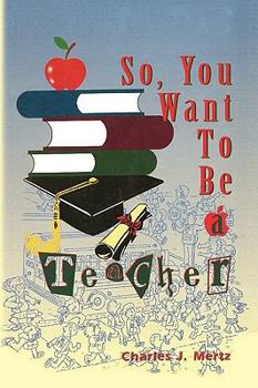 Paperback So, You Want To Be a Teacher Book