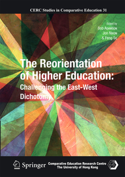Paperback The Reorientation of Higher Education: Challenging the East-West Dichotomy Book