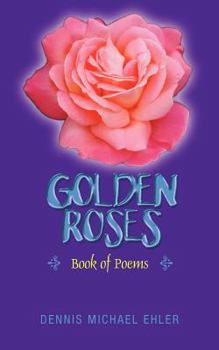 Paperback Golden Roses: Book of Poems Book