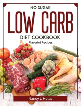 Paperback No Sugar Low Carb Diet Cookbook: Flavorful Recipes Book