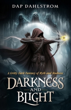 Paperback Darkness and Blight: A Gritty Dark Fantasy of Myth and Madness Book