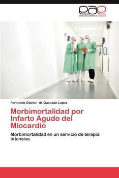 Paperback Morbimortalidad Por Infarto Agudo del Miocardio [Spanish] Book
