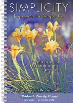 Simplicity: Inspirations For A Simpler Life By Deborah Dewit 2018 Engagement Calendar (CW0226)