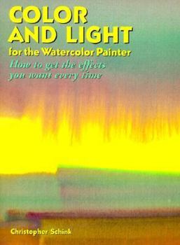 Hardcover Color and Light for the Watercolor Painter: How to Get the Effects You Want Every Time Book