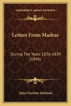 Paperback Letters From Madras: During The Years 1836-1839 (1846) Book