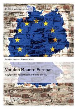 Paperback Vor den Mauern Europas. Asylpolitik in Deutschland und der EU [German] Book