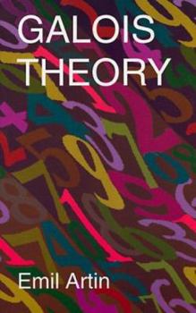 Paperback Galois Theory: Lectures Delivered at the University of Notre Dame by Emil Artin (Notre Dame Mathematical Lectures, Number 2) Book