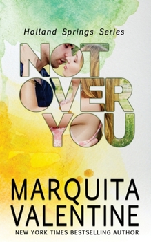 Not Over You - Book #5 of the Holland Springs