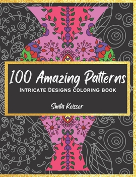 Paperback 100 Amazing Patterns: Intricate Designs Coloring Book