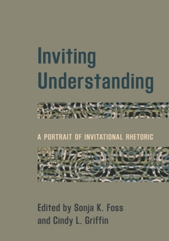 Paperback Inviting Understanding: A Portrait of Invitational Rhetoric Book