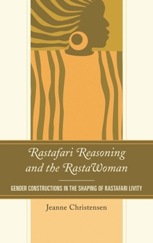 Paperback Rastafari Reasoning and the Rastawoman: Gender Constructions in the Shaping of Rastafari Livity Book