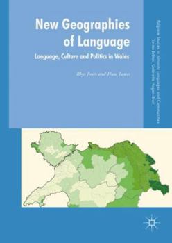 Hardcover New Geographies of Language: Language, Culture and Politics in Wales Book