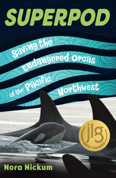 Hardcover Superpod: Saving the Endangered Orcas of the Pacific Northwest Book