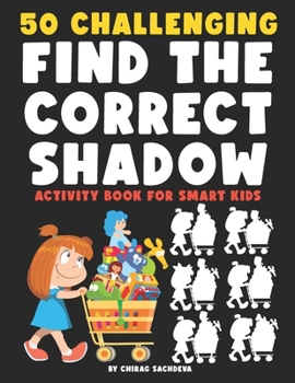 Paperback 50 Challenging Find the Correct Shadow: Activity Book for Smart Kids, Colorful Detailed Illustrations, Large Size Pages (8.5'' x 11.5'') Book