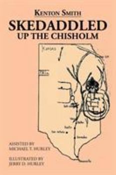 Paperback Skedaddled: Up the Chisholm Book