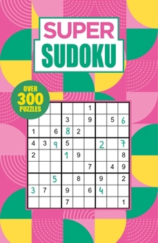Paperback Super Sudoku: Over 300 Puzzles Book