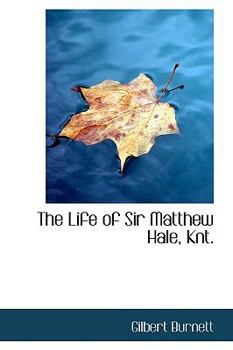 Paperback The Life of Sir Matthew Hale, Knt. Book