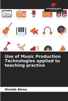 Paperback Use of Music Production Technologies applied to teaching practice Book