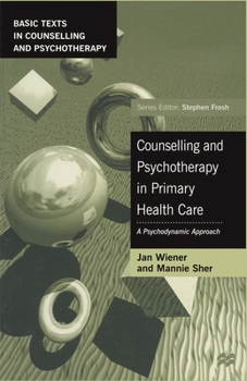Paperback Counselling and Psychotherapy in Primary Health Care: A Psychodynamic Approach Book