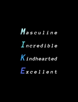 Mike : Inspiring Composition Notebook Gift for Boy, Son or Man Name Personalised Present Elegant Wide Ruled Paper Standard Size Perfect for School, College or University