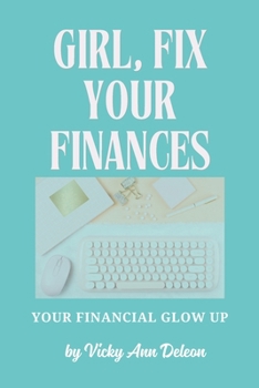 Paperback Girl, Fix Your Finances: Your Financial Glow up Book