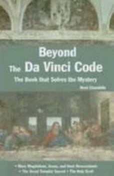Paperback Beyond the DA Vinci Code: The Book That Solves the Mystery Book