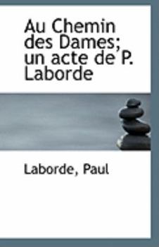 Au Chemin des Dames; un Acte de P Laborde