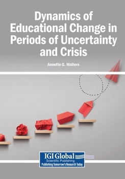 Paperback Dynamics of Educational Change in Periods of Uncertainty and Crisis Book