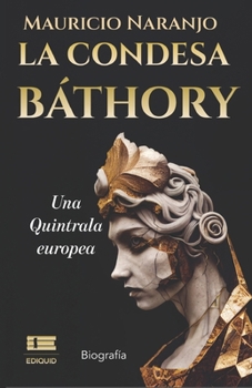 Paperback La condesa Báthory: Una Quintrala europea [Spanish] Book