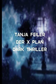 Paperback Der X Plan: Dark Thriller [German] Book