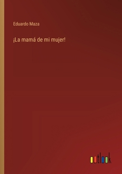 Paperback ¡La mamá de mi mujer! [Spanish] Book
