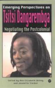 Paperback Emerging Perspectives on Tstsi Dangarembga: Negotiating the Postcolonial Book