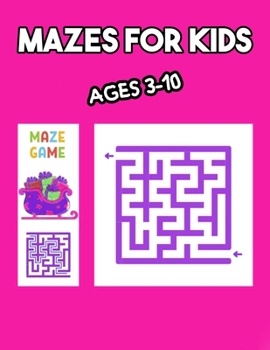Paperback Mazes for Kids Ages 3-10: 99 easy and challenging mazes for all ages Book