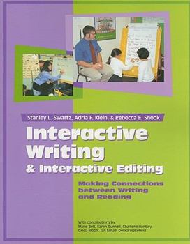 Paperback Interactive Writing & Interactive Editing: Making Connections Between Writing and Reading Book