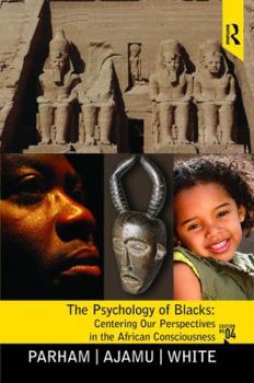 Psychology of Blacks: Centering Our Perspectives in the African Consciousness