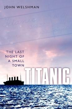 Hardcover Titanic: The Last Night of a Small Town Book