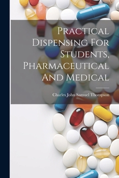 Paperback Practical Dispensing For Students, Pharmaceutical And Medical Book