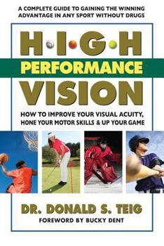 Paperback High Performance Vision: How to Improve Your Visual Acuity, Hone Your Motor Skills and Up Your Game Book